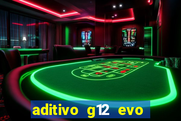 aditivo g12 evo ficha tecnica